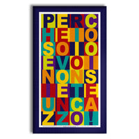 IO SO IO E VOI NON SIETE UN C.... - Quadro su tela montata su telaio in legno Misura: 60x100 cm