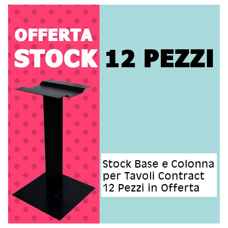 Stock Base e Colonna per Tavoli Contract - 12 Pezzi in Offerta