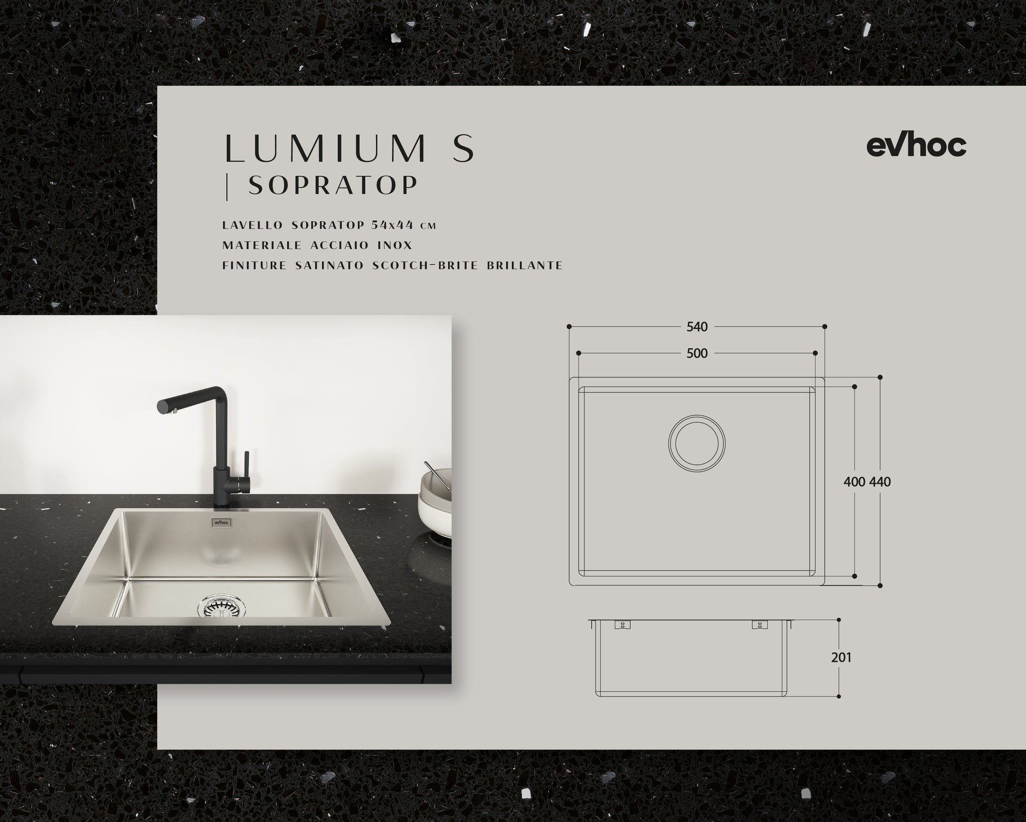 Lavello EVHOC serie LUMIUM S 54X44 cm vasca unica sopratop acciaio inox AISI 304 18/10